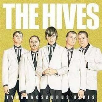 Tyrannosaurus Hives - The Hives