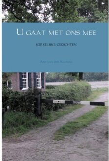 U gaat met ons mee - Boek Aad van der Klaauw (9463425497)