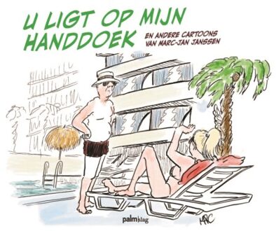 U Ligt Op Mijn Handdoek - Marc-Jan Janssen