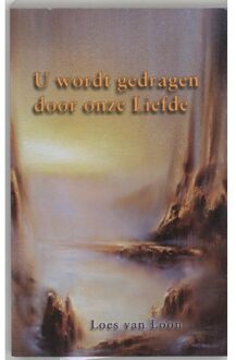U wordt gedragen door Liefde - Boek L. van Loon (9075636563)