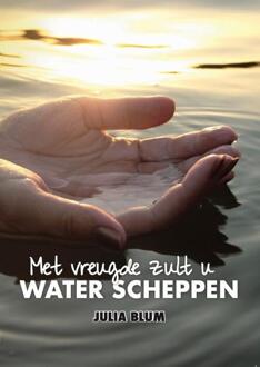 U zult met vreugde water scheppen -  Julia Blum (ISBN: 9789492818171)