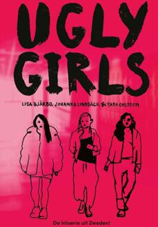 Ugly Girls -  Johanna Lindbäck, Lisa Bjärbo, Sara Ohlsson (ISBN: 9789021685861)