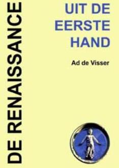 Uit de eerste hand / 5 De renaissance - Boek A. de Visser (9055737356)