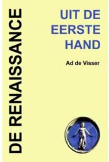 Uit de eerste hand / 5 De renaissance - Boek A. de Visser (9055737356)