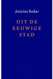 Uit de eeuwige stad - Boek Antoine Bodar (9026320981)