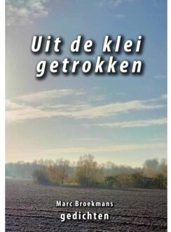 Uit De Klei Getrokken - Marc Broekmans
