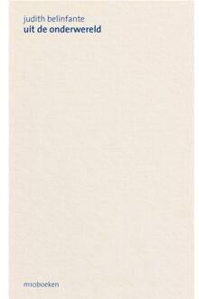 Uit De Onderwereld Naar De Bovenwereld - Judith Belinfante