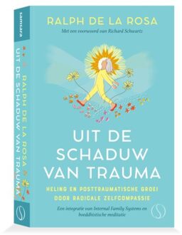 Uit De Schaduw Van Trauma - Ralph de la Rosa