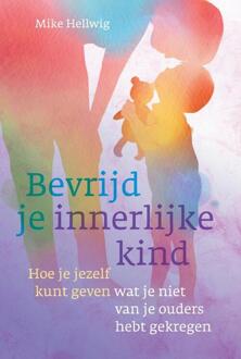 Uitgeverij Akasha Bevrijd je innerlijke kind - (ISBN:9789460152122)