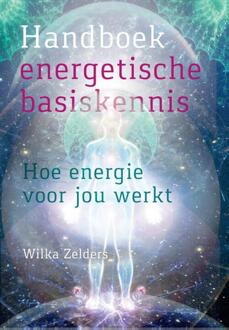 Uitgeverij Akasha Handboek energetische basiskennis - Boek Wilka Zelders (9460151450)