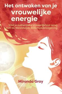 Uitgeverij Akasha Het ontwaken van je vrouwelijke energie - Boek Miranda Gray (946015171X)
