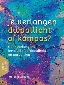 Uitgeverij Akasha Je verlangen - dwaallicht of kompas - Boek Margriet Wentink (9460151310)