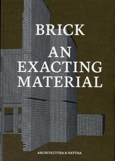 Uitgeverij Architectura & Natura Brick an exacting material - Boek Uitgeverij Architectura & Natura (9461400276)