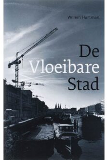 Uitgeverij Architectura & Natura De Vloeibare Stad - Boek W. Hartman (9076863393)