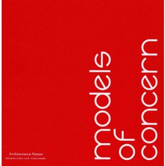 Uitgeverij Architectura & Natura Models of concern - Boek G. Schrofer (9076863709)