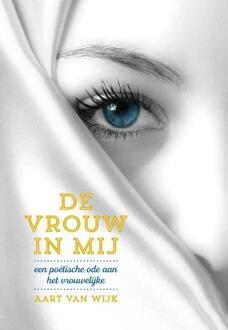 Uitgeverij Bewust Zijn De vrouw in mij - Boek Aart van Wijk (9492066149)