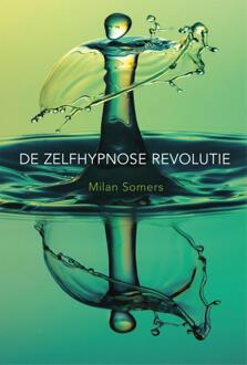 Uitgeverij Bewust Zijn De zelfhypnose revolutie - Milan Somers - ebook