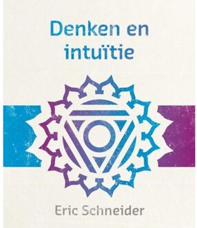 Uitgeverij Bewust Zijn Denken en intuïtie - Boek Eric Schneider (9492066076)