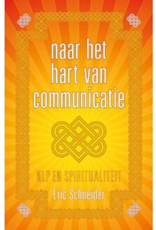 Uitgeverij Bewust Zijn Naar het hart van communicatie - Boek Eric Schneider (9081747924)