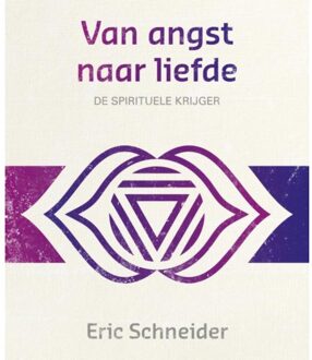 Uitgeverij Bewust Zijn Van angst naar liefde - Boek Eric Schneider (9492066297)