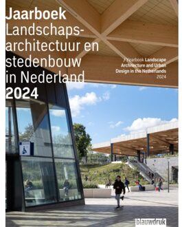 Uitgeverij Blauwdruk Jaarboek Landschapsarchitectuur En Stedenbouw In Nederland 2024 - Jaarboek Landschapsarchitectuur - Mark Hendriks