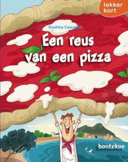 Uitgeverij Bontekoe Een Reus Van Een Pizza - Lekker Kort! - Giuditta Campello
