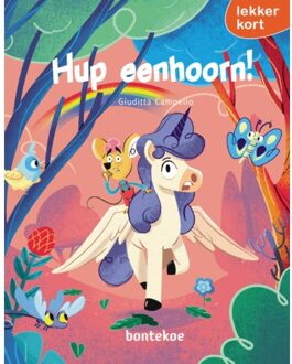 Uitgeverij Bontekoe Hup Eenhoorn! - Lekker Kort! - Giuditta Campello