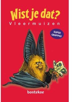 Uitgeverij Bontekoe Vleermuizen - Wist Je Dat? - Alain M. Bergeron