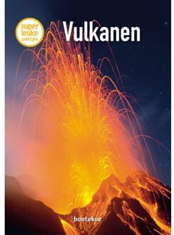 Uitgeverij Bontekoe Vulkanen - Superleuke Weetjes - Christina Braun