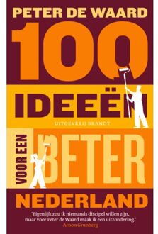 Uitgeverij Brandt 100 Ideeën Voor Een Beter Nederland - Peter de Waard