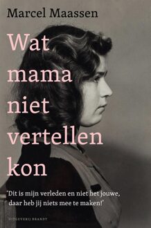Uitgeverij Brandt Wat mama niet vertellen kon - Marcel Maassen - ebook