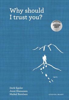 Uitgeverij Brandt Why Should I Trust You? - Derk Egeler