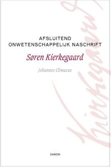 Uitgeverij Damon Vof Afsluitend Onwetenschappelijk Naschrift - Kierkegaard Werken - Søren Kierkegaard