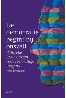 Uitgeverij Damon Vof De Democratie Begint Bij Onszelf - Henk Smeijsters