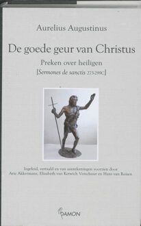 Uitgeverij Damon Vof De goede geur van Christus: preken over heiligen - Boek Aurelius Augustinus (9055739847)