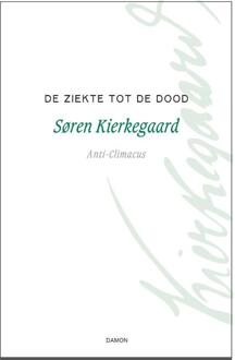 Uitgeverij Damon Vof De ziekte tot de dood - Boek Søren Kierkegaard (9463401261)