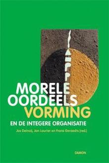 Uitgeverij Damon Vof Morele oordeelsvorming en de integere organisatie - Boek Uitgeverij Damon VOF (9055736953)