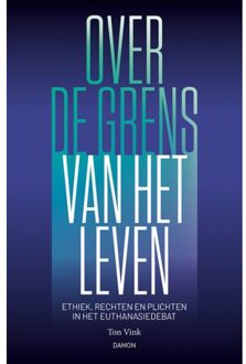 Uitgeverij Damon Vof Over De Grens Van Het Leven - Ton Vink