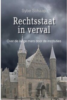 Uitgeverij Damon Vof Rechtsstaat in verval - Boek Sybe Schaap (9463400060)