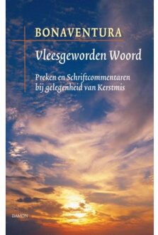 Uitgeverij Damon Vof Vleesgeworden woord - Boek Bonaventura (946036215X)