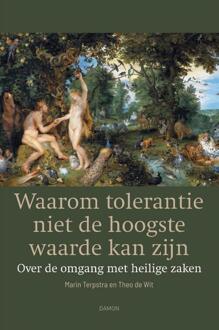 Uitgeverij Damon Vof Waarom Tolerantie Niet De Hoogste Waarde Kan Zijn - (ISBN:9789463402460)