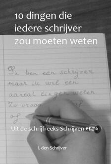 Uitgeverij De Graveinse Abeel 10 Dingen die iedere schrijver zou moeten weten - Boek I. den Schrijver (9490902667)