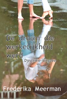 Uitgeverij De Graveinse Abeel De droom die werkelijkheid werd - Boek Frederika Meerman (9462601666)