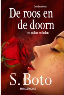 Uitgeverij De Graveinse Abeel De Roos En De Doorn - Groteletterboek - S. Boto