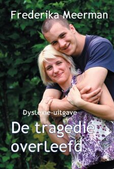 Uitgeverij De Graveinse Abeel De tragedie overleefd - Boek Frederika Meerman (9462602182)
