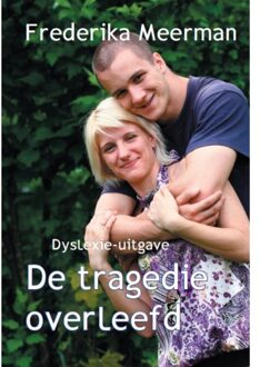 Uitgeverij De Graveinse Abeel De tragedie overleefd - Boek Frederika Meerman (9462602182)