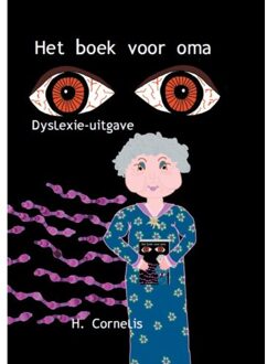 Uitgeverij De Graveinse Abeel Het boek voor oma / Dyslexie-uitgave - Boek H. Cornelis (9462601070)