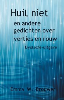 Uitgeverij De Graveinse Abeel Huil niet - Boek Emma W. Brouwer (9462601674)