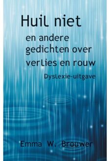 Uitgeverij De Graveinse Abeel Huil niet - Boek Emma W. Brouwer (9462601674)