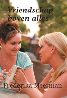 Uitgeverij De Graveinse Abeel Vriendschap boven alles - Boek Frederika Meerman (946260049X)